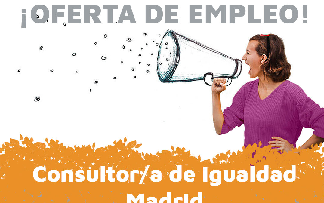 Oferta de empleo: Consultor/a de igualdad en Madrid